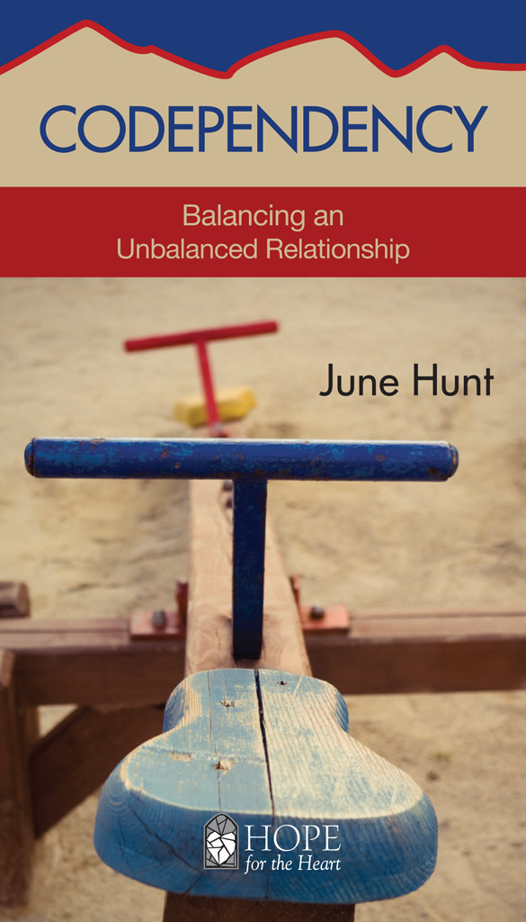 CODEPENDENCY Balancing an Unbalanced Relationship JUNE HUNT This handy eBook - photo 2