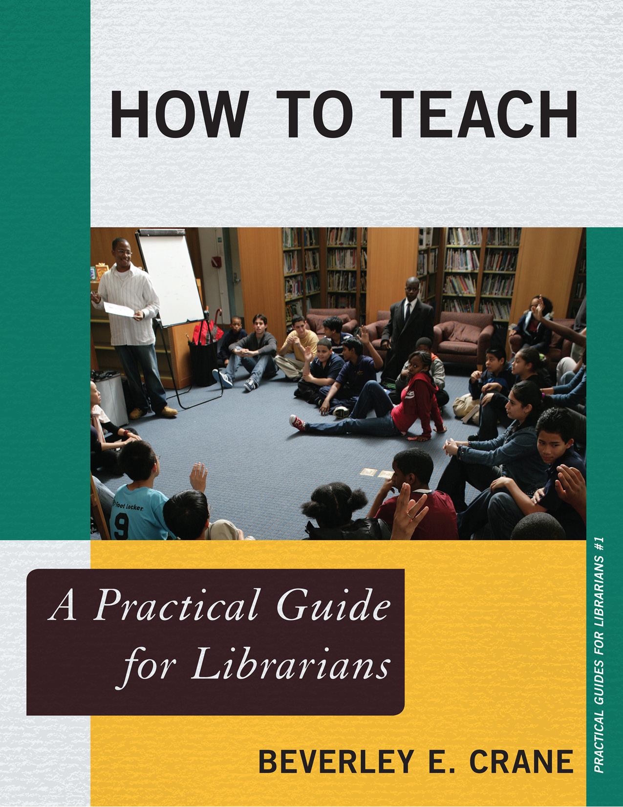 How to Teach Practical Guides for Librarians About the Series This - photo 1