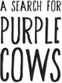 A Search for Purple Cows ISBN-10 0-8249-3441-5 ISBN-13 978-0-8249-3441-5 - photo 2