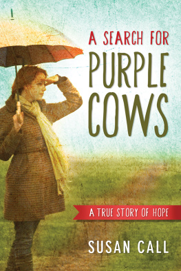Susan Call A Search for Purple Cows: A True Story of Hope