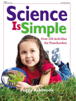 Peggy Ashbrook - Science Is Simple: Over 250 Activities for Preschoolers