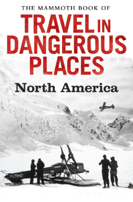 John Keay - The Mammoth Book of Travel in Dangerous Places: North America