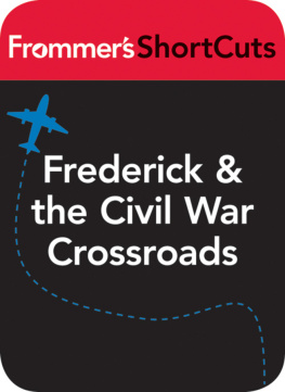 Frommers ShortCuts Frederick and the Civil War Crossroads, Maryland