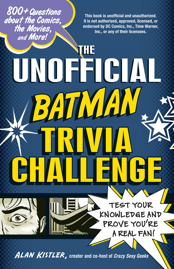 THE UNOFFICIAL BATMAN TRIVIA CHALLENGE TEST YOUR KNOWLEDGE AND - photo 1