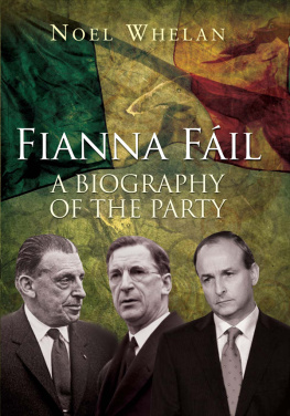 Noel Whelan A History of Fianna Fáil: A Biography of the Party