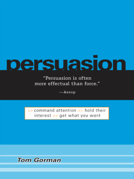 Tom Gorman - Persuasion: Command Attention / Hold Their Interest / Get What You Want