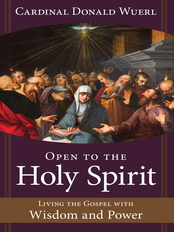 Open to the Holy Spirit Living the Gospel with Wisdom and Power Open to the - photo 1