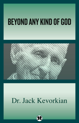 Jack Kevorkian - Beyond Any Kind of God