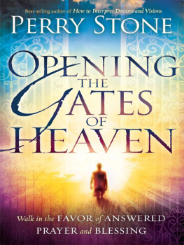 Perry Stone - Opening the Gates of Heaven: Walk in the Favor of Answered Prayer and Blessing