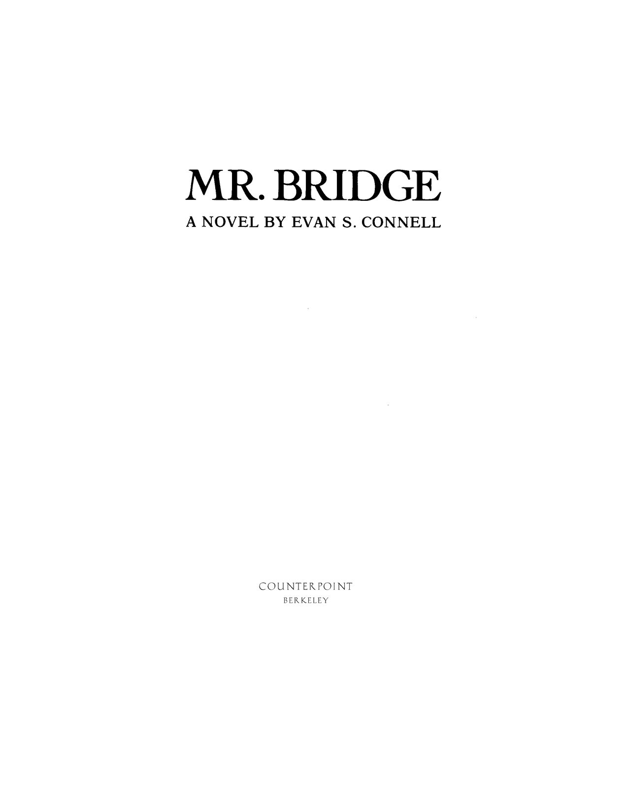 Table of Contents Mr Bridge By Evan S Connell The Anatomy Lesson and - photo 2