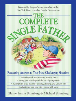 Elaine Fantile Shimberg - The Complete Single Father: Reassuring Answers to Your Most Challenging Situations