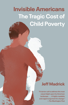 Jeff Madrick - Invisible Americans: The Tragic Cost of Child Poverty