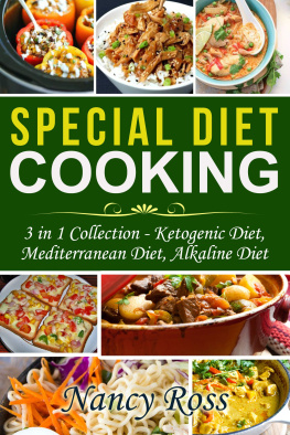 Nancy Ross - Special Diet Cooking: 3 in 1 Collection--Ketogenic Diet, Mediterranean Diet, Alkaline Diet