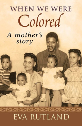 Eva Rutland When We Were Colored: A Mothers Story