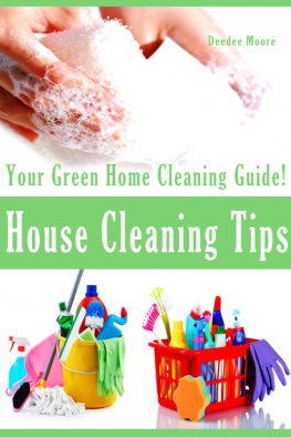 Deedee Moore - House Cleaning Tips: Your Green Home Cleaning Guide!