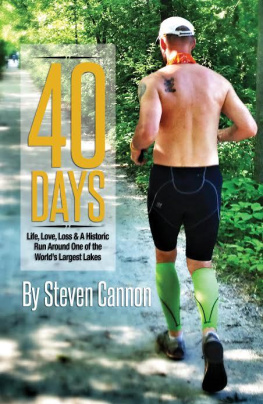 Steven Cannon 40 DAYS: Life, Love, Loss and A Historic Run Around One of the Worlds Largest Lakes