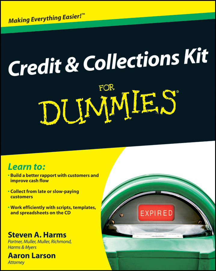 Credit Collections Kit For Dummies by Steven A Harms and Aaron Larson - photo 1