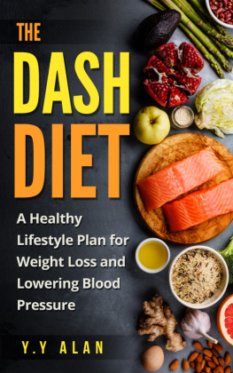 Y.Y Alan - The DASH Diet: a Healthy Lifestyle Plan for Weight Loss and Lowering Blood Pressure