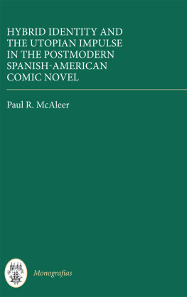 Paul R. McAleer - Hybrid Identity and the Utopian Impulse in the Postmodern Spanish-American Comic Novel