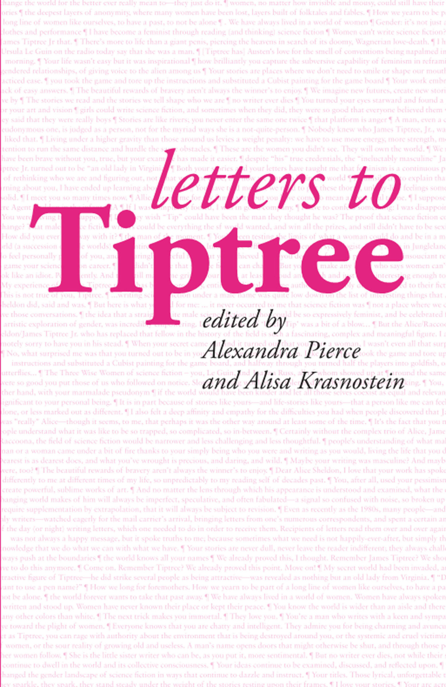 Letters to Tiptree edited by Alexandra Pierce and Alisa Krasnostein - photo 1