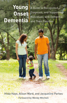 Hilda Hayo - Young Onset Dementia: A Guide to Recognition, Diagnosis, and Supporting Individuals with Dementia and Their Families