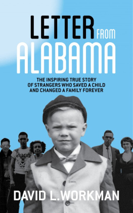 David Workman Letter from Alabama: The Inspiring True Story of Strangers Who Saved a Child and Changed a Family Forever