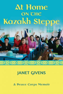 Janet Givens - At Home on the Kazakh Steppe: A Peace Corps Memoir