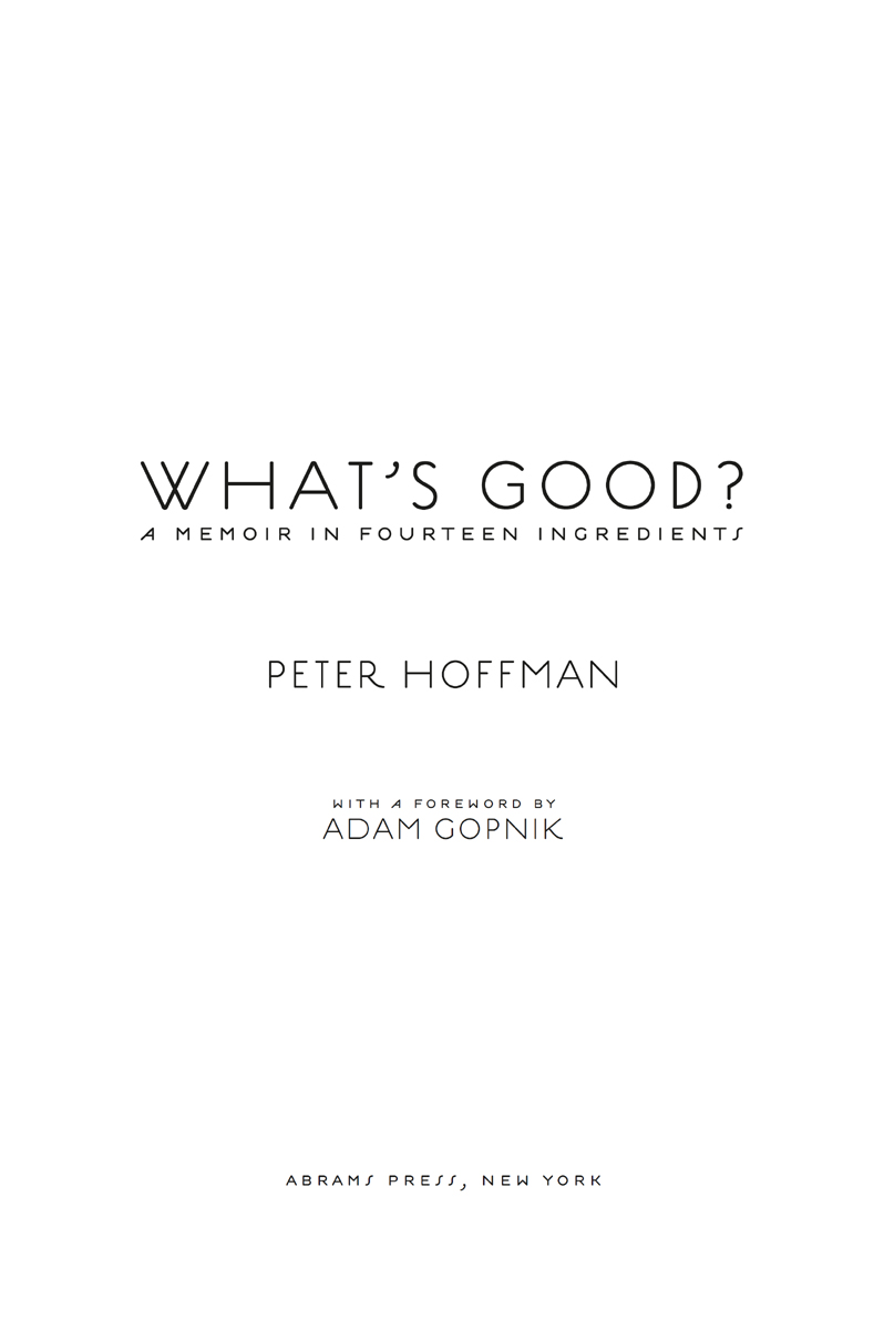 Copyright 2021 Peter Hoffman Cover 2021 Abrams Published in 2021 by Abrams - photo 2