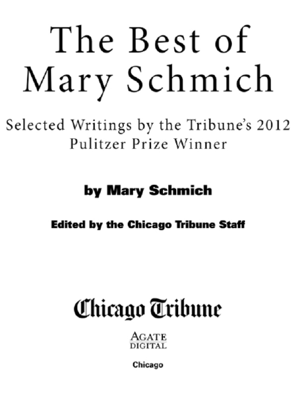 THE BEST OF MARY SCHMICH Selected Writings by the Tribunes 2012 Pulitzer Prize - photo 2