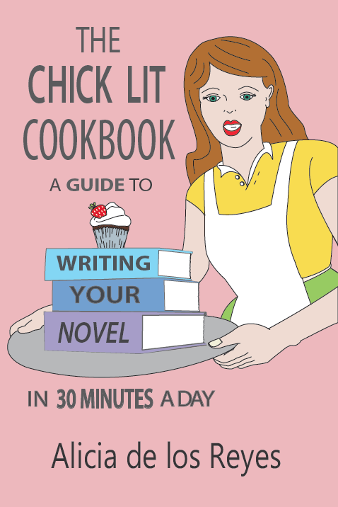 KMR Publishing The Chick Lit Cookbook A Guide to Writing Your Novel in 30 - photo 1