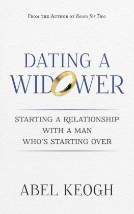 Abel Keogh Dating a Widower: Starting a Relationship with a Man Whos Starting Over