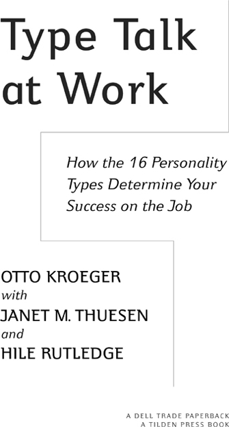 High praise for Type Talk at Work The authors make it easy to recognize your - photo 2