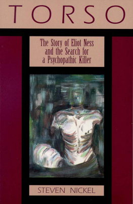 Steven Nickel Torso: The Story of Eliot Ness and the Search for a Psycopathic Killer