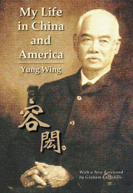Yung Wing - My Life in China and America