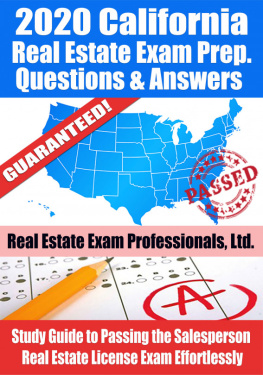 Real Estate Exam Professionals Ltd. 2020 California Real Estate Exam Prep Questions, Answers & Explanations: Study Guide to Passing the Salesperson Real Estate License Exam Effortlessly