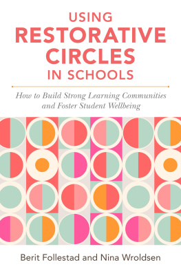 Nina Wroldsen Using Restorative Circles in Schools: How to Build Strong Learning Communities and Foster Student Wellbeing