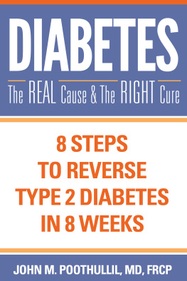 John Poothullil - Diabetes: The Real Cause and the Right Cure: 8 Steps to Reverse Type 2 Diabetes in 8 Weeks