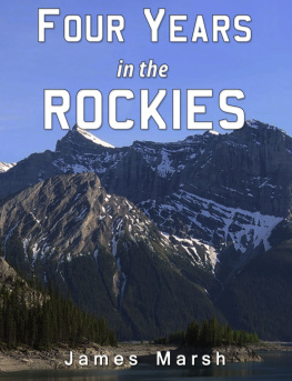 James Marsh - Four Years in the Rockies: or, The adventures of Isaac P. Rose