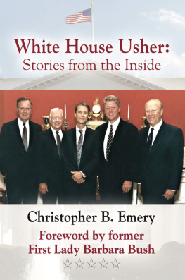 Christopher B. Emery - White House Usher: Stories from the Inside