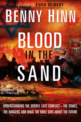 Benny Hinn - Blood In The Sand: A journey through the Middle East conflict—the stakes, the solutions, and why there is hope