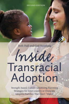 Gail Steinberg - Inside Transracial Adoption: Strength-Based, Culture-Sensitizing Parenting Strategies for Inter-Country or Domestic Adoptive Families That Dont Match