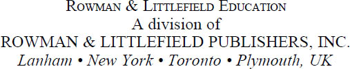 Published by Rowman Littlefield Education A division of Rowman Littlefield - photo 1