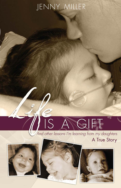 Life Is a Gift Jenny Miller Life Is a Gift Jenny Miller Ridgeway Publishing - photo 1