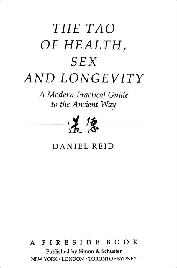 The Tao of Health Sex and Longevity A Modern Practical Guide to the Ancient Way - image 1