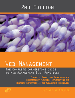 Ivanka Menken - Web Management - The Complete Cornerstone Guide to Web Management Best Practices; Concepts, Terms and Techniques for Successfully Planning, Implementing and Managing Enterprise It Web Management