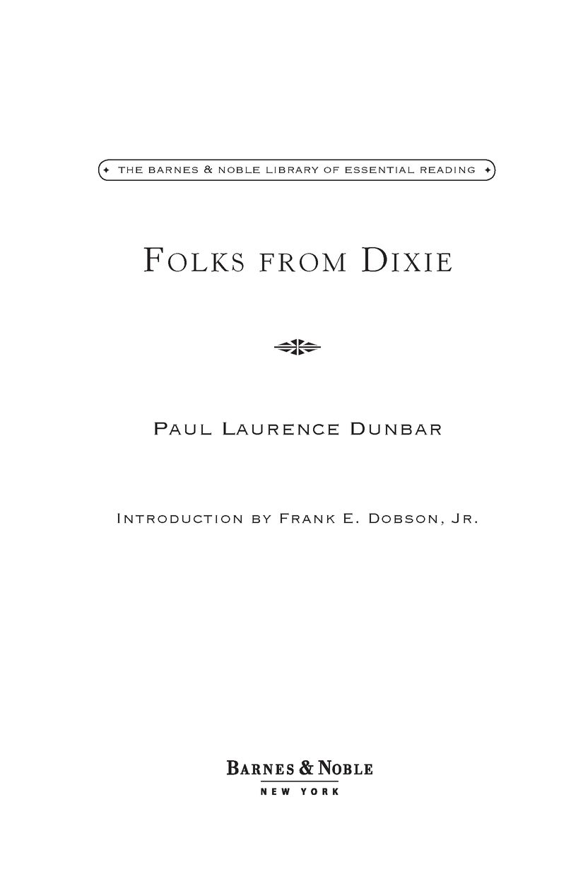 INTRODUCTION FOLKS FROM DIXIE BY PAUL LAURENCE DUNBAR IS THE FIRST BOOK OF - photo 1