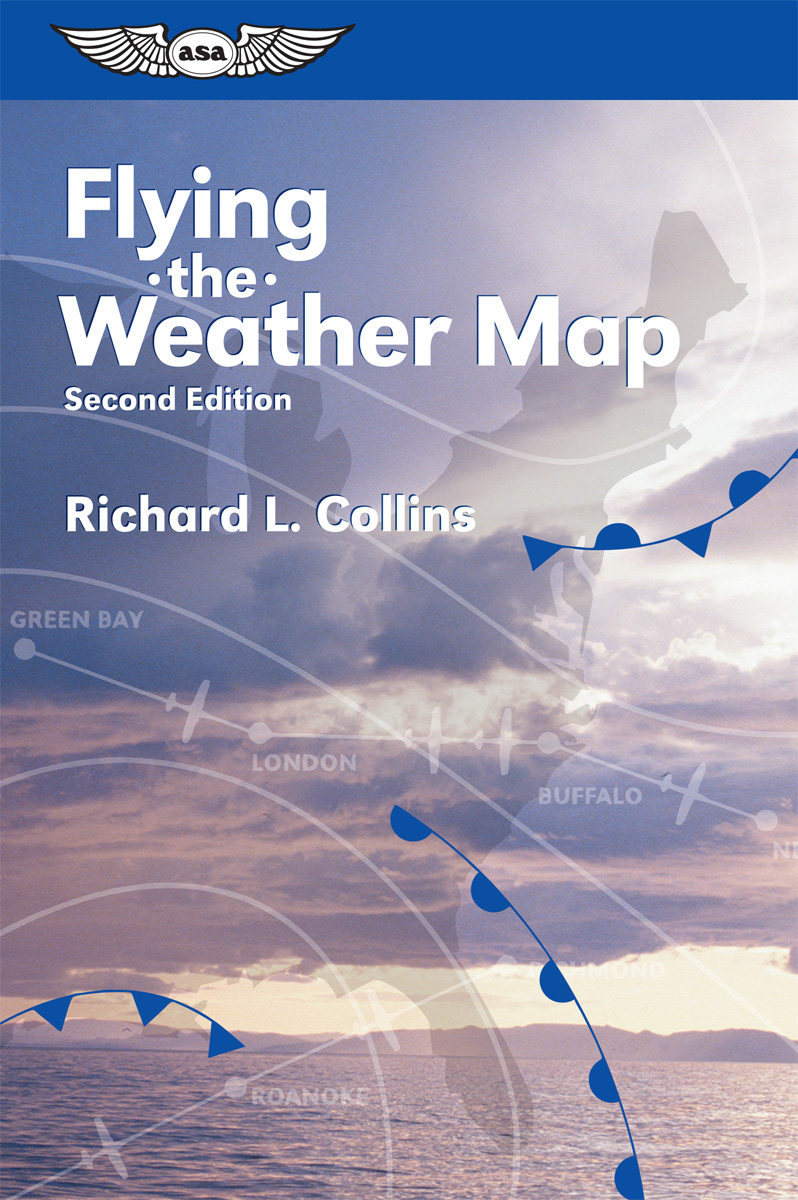 Flying the Weather Map Second Edition by Richard L Collins Aviation - photo 1