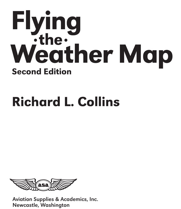 Flying the Weather Map Second Edition by Richard L Collins Aviation - photo 2