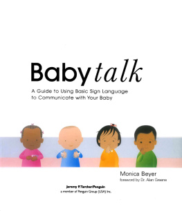 Monica Beyer Baby Talk: A Guide to Using Basic Sign Language to Communicate with Your Baby