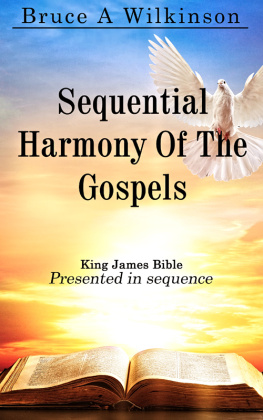 Bruce A. Wilkinson - Sequential Harmony Of The Gospels